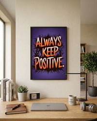 Always Keep Positive — Framed Motivational Wall Art | 8×12